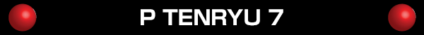P TENRYU 7